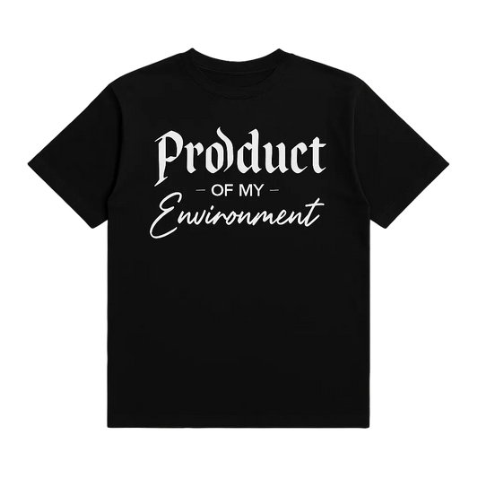 Product of my Environment T-Shirt